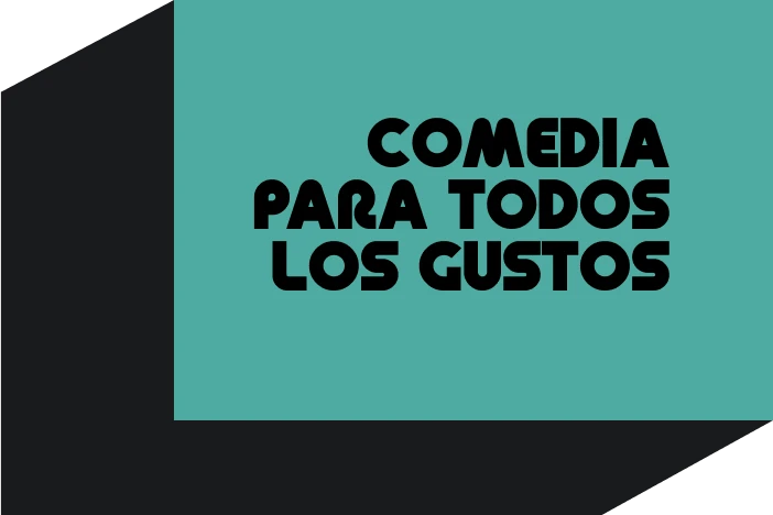 Comedia para todos los gustos